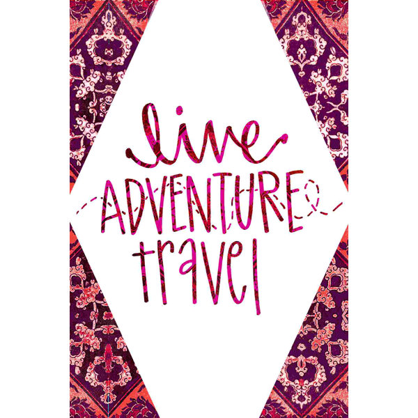 Trinx Boho Live Adventure Travel On Canvas Textual Art Wayfair Canada